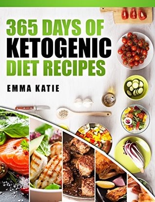 365 Days of Ketogenic Diet Recipes: A Ketogenic Diet Cookbook with Over 365 Healthy Keto Recipes Book For Beginners Kitchen Cooking, Low Carb Meals and Cleanse Weight Loss Diet Plan