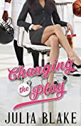 Changing the Play (The Game Changer Series)