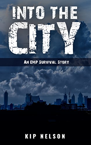 Into The City: An EMP Survival Story (EMP Crash Book 4)