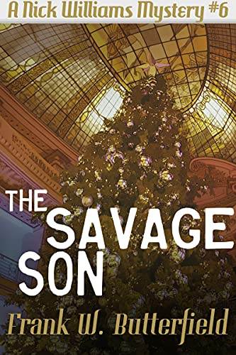 The Savage Son (A Nick Williams Mystery Book 6)