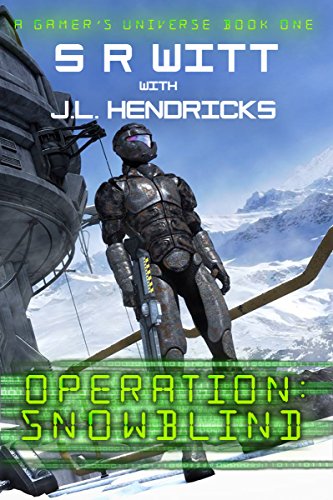 Operation: Snowblind: A Gamer's Universe Story