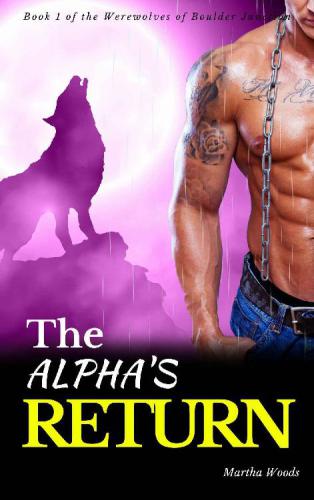 The Alpha's Return (Werewolves of Boulder Junction Book 1)