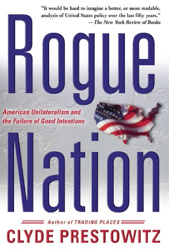 Rogue Nation: American Unilateralism And The Failure Of Good Intentions