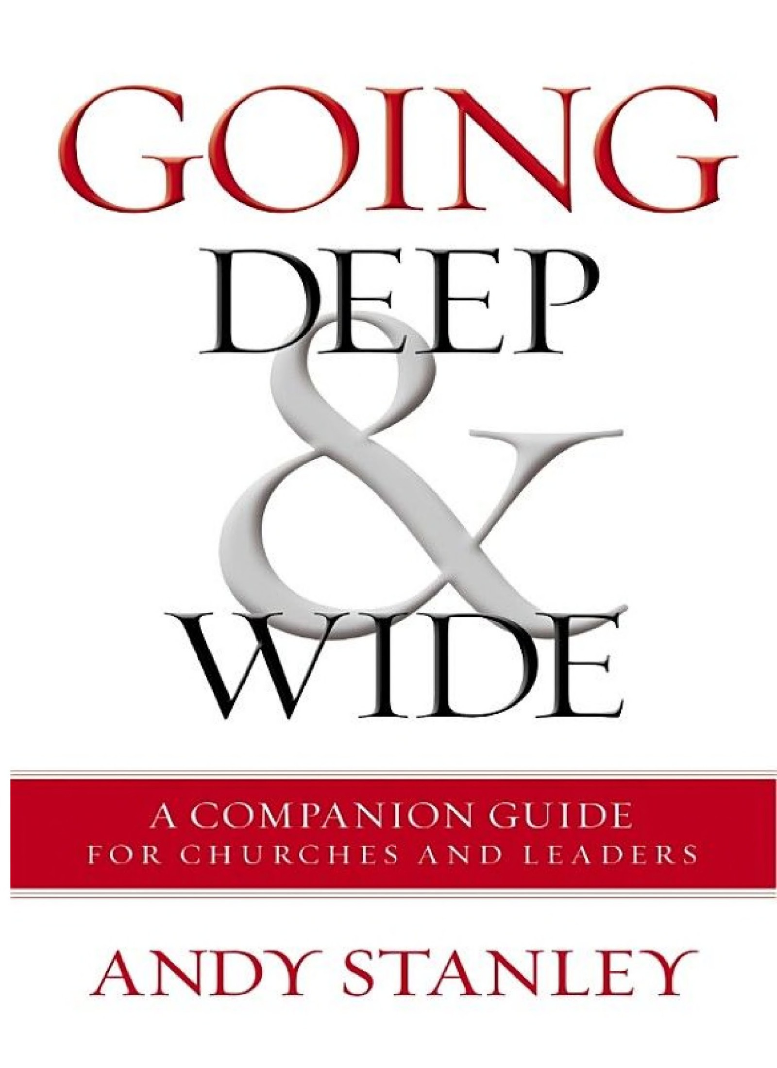 Going Deep and Wide: A Companion Guide for Churches and Leaders