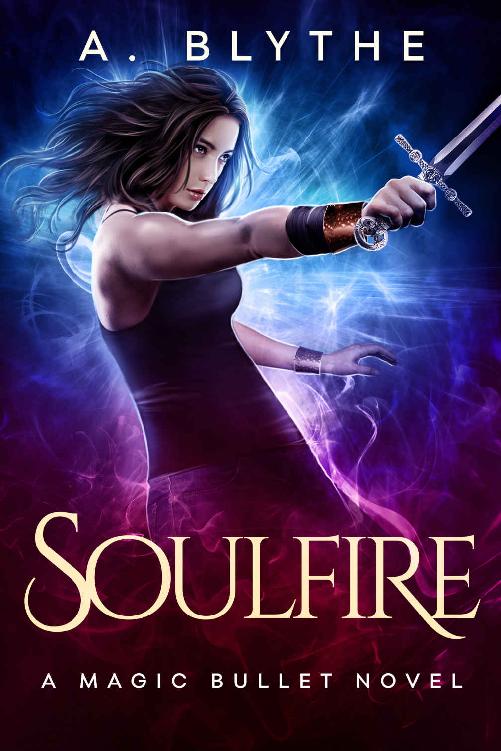 Soulfire (A Magic Bullet Novel Book 4)