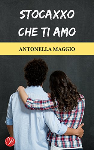 Stocaxxo che ti amo (Digital Emotions) (Italian Edition)