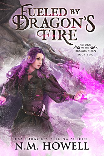 Fueled by Dragon's Fire (Return of the Dragonborn Book 2)