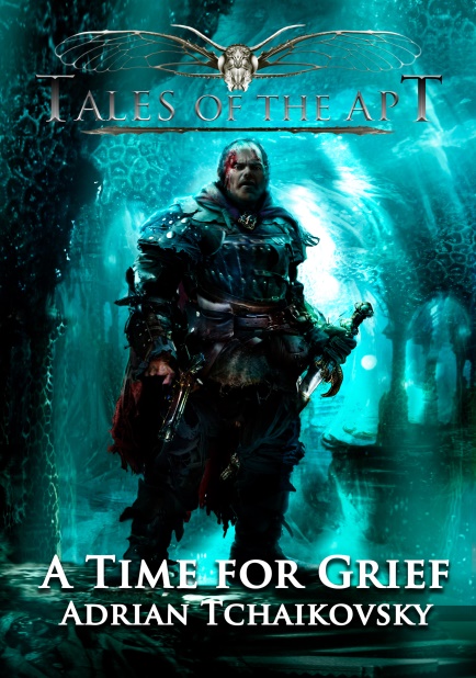 A Time For Grief (Tales of the Apt Book 2)