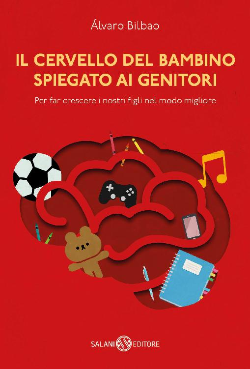 Il cervello del bambino spiegato ai genitori (Italian Edition)