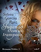 Jugando con un tramposo (Hermanas Withler n&ordm; 1) (Spanish Edition)