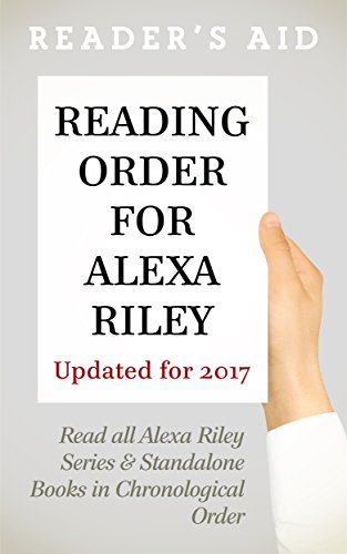 Reading Order for Alexa Riley Updated 2017: Read ALL Alexa Riley Series in Order, Among Others; The Princess Series in Order, Promises Series in Order, The Breeding Series in Order...
