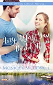 Any Way You Build It: An Upper Crust Novel, Book 6 - a single mom small town romance (Upper Crust Series)