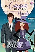 THE CONTESTANT FLIES OFF THE HANDLE (A Sweet Irish Witch &amp; Vampire Romance) : Moonchuckle Bay Sweet Paranormal Romance #7