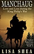 Manchaug - Love and Loss during King Philip's War (Nipmuc Praying Village Short Stories Book 1)