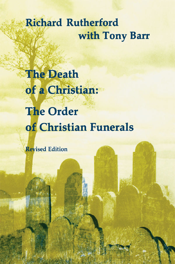 The Death of a Christian: The Order of Christian Funerals (Studies in the Reformed Rites of the Church)
