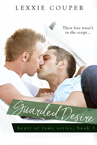 Guarded Desires (Heart Of Fame Book 3)