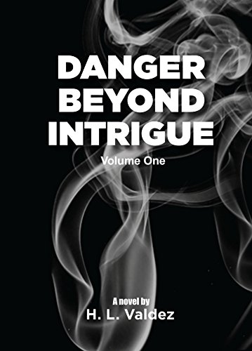 Danger Beyond Intrigue: Volume One