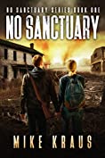 No Sanctuary - The Thrilling Post-Apocalyptic Survival Series: No Sanctuary Series - Book 1