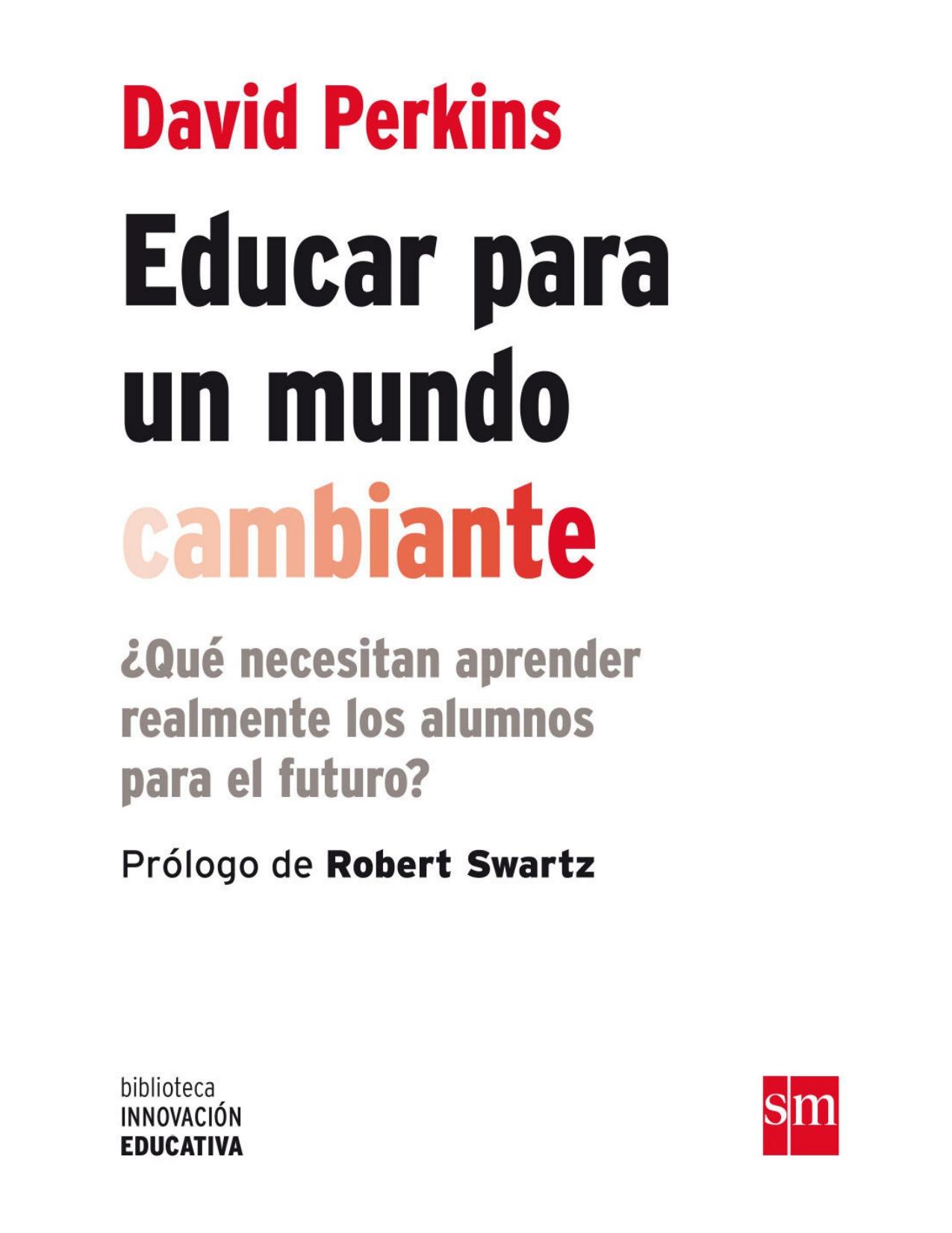 Educar para un mundo cambiante (eBook-ePub): ¿Qué necesitan aprender realmente los alumnos para el futuro? (Biblioteca Innovación Educativa) (Spanish Edition)