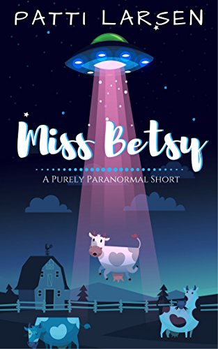 Miss Betsy: A Purely Paranormal Short