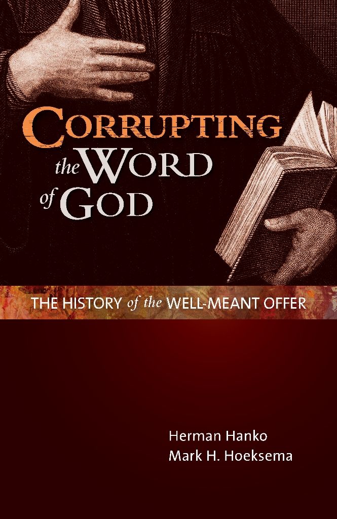 Corrupting the Word of God: The History of the Well-Meant Offer