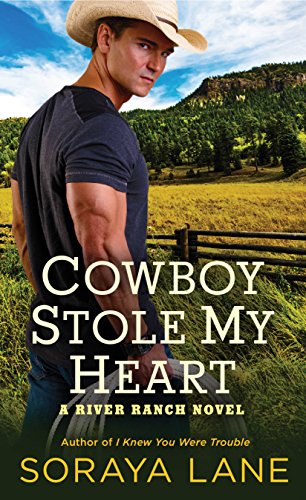 Cowboy Stole My Heart: A River Ranch Novel