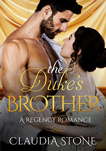 The Duke's Brother: A Regency Romance (Regency Black Hearts Book 2)