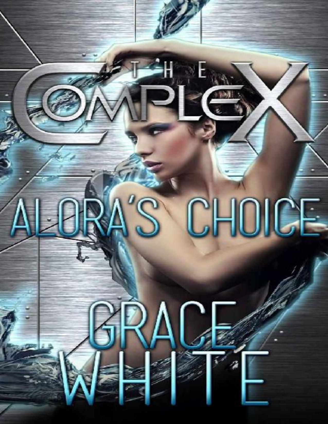 Alora's Choice (The Complex Book 0)