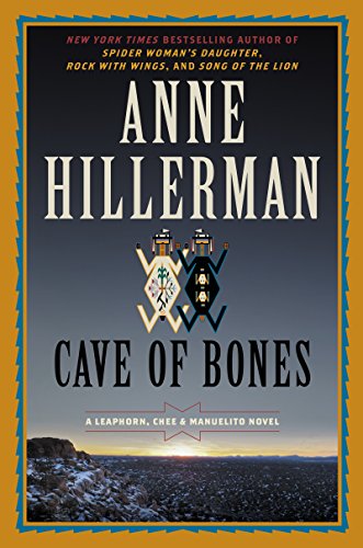 Cave of Bones: A Leaphorn, Chee &amp; Manuelito Novel (A Leaphorn and Chee Novel Book 22)