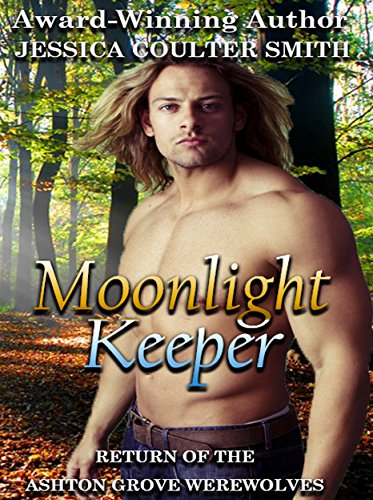 Moonlight Keeper (Return of the Ashton Grove Werewolves Book 1)