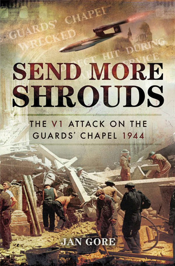 Send More Shrouds: The V1 Attack on the Guards' Chapel 1944