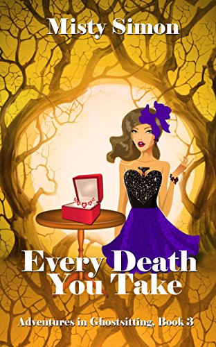 Every Death You Take (Adventures in Ghostsitting Book 3)