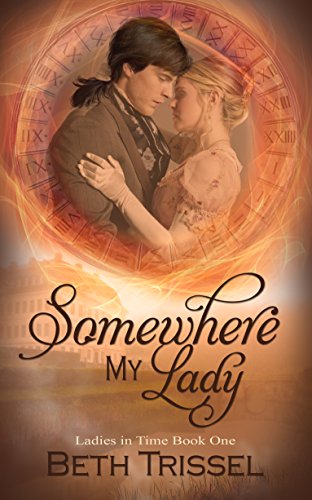 Somewhere My Lady (Ladies in Time Book 1)