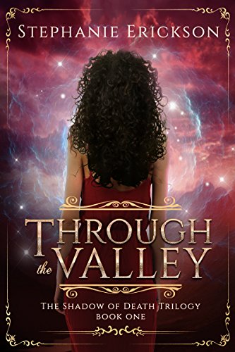 Through the Valley (The Shadow of Death Trilogy Book 1)