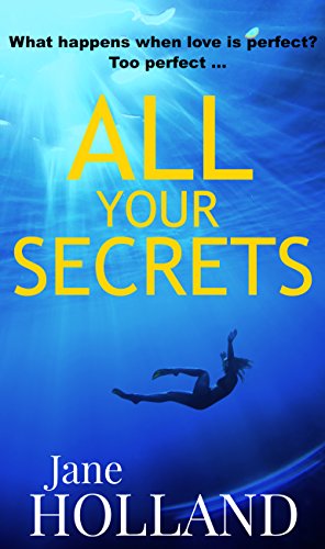 All Your Secrets: A taut psychological thriller with a NAILBITING finale