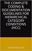 The Complete Coding &amp; Documentation Guidelines for Hierarchical Category Conditions (HCC)