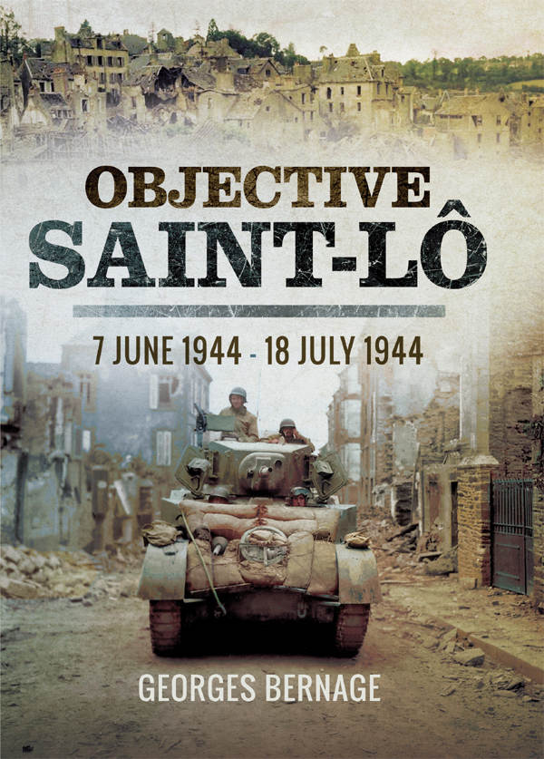 Objective Saint-Lô: 7 June 1944 - 18 July 1944