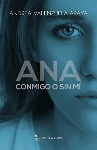 Ana: Conmigo o sin m&iacute; (Spanish Edition)