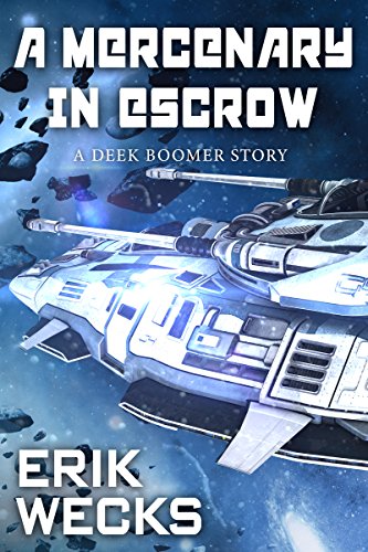 A Mercenary in Escrow: A Deek Boomer Story
