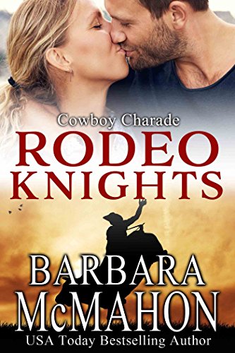 Cowboy Charade: Rodeo Knights, A Western Romance Novel