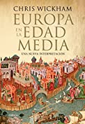 Europa en la Edad Media: Una nueva interpretaci&oacute;n (Spanish Edition)