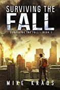 Surviving the Fall: Book 1 of the Thrilling Post-Apocalyptic Survival Series: (Surviving the Fall Series - Book 1)
