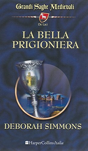 La bella prigioniera: I Grandi Romanzi Storici (Italian Edition)