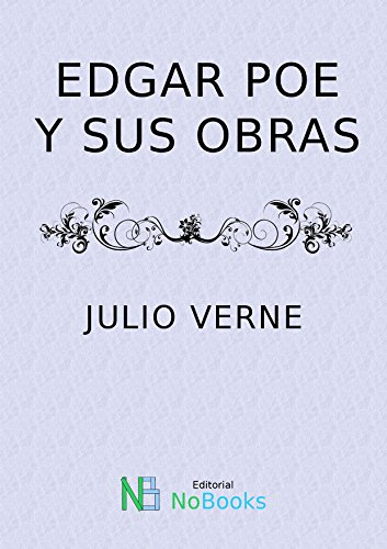 Edgar Poe y sus obras (Prosa n&ordm; 96) (Spanish Edition)