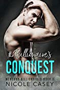 The Billionaire's Conquest (Mercury Billionaires Book 1)