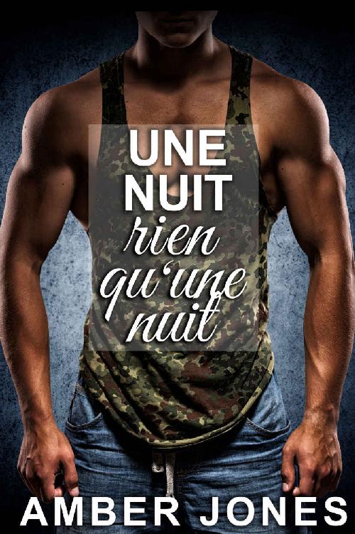 Une Nuit, rien qu'une nuit... (+Histoire Bonus à la fin :): (Roman Érotique, Domination, HARD, Alpha Male) (French Edition)