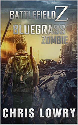 Bluegrass Zombie - a post apocalyptic action adventure thriller: Battlefield Z