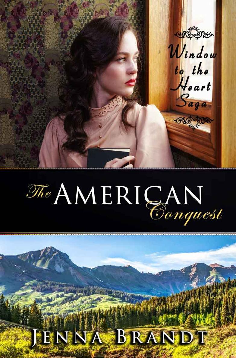 The American Conquest: Christian Western Historical (Window to the Heart Saga Trilogy Book 3)