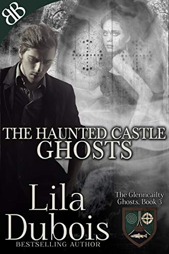 Ghosts: The Haunted Castle (The Glenncailty Ghosts Book 3)