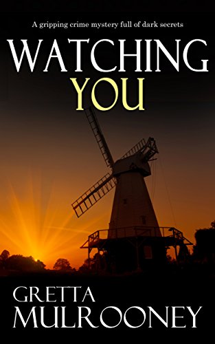 WATCHING YOU a gripping crime mystery full of dark secrets (Tyrone Swift Detective Book 4)